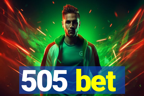 505 bet